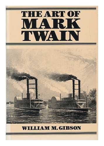 Gibson, William M. (William Merriam) (1912-1987) - The Art of Mark Twain / William M. Gibson