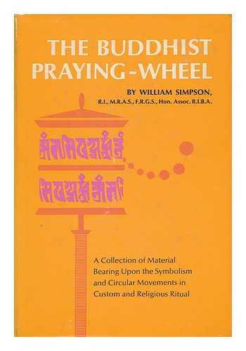 SIMPSON, WILLIAM - The Buddist Praying-Wheel / William Simpson. New Introduction by Omar V. Garrison