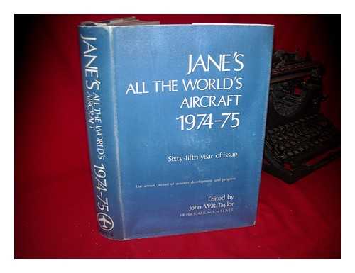 TAYLOR, JOHN W. R. - Jane's all the World's Aircraft 1974-75