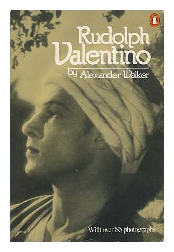 WALKER, ALEXANDER - Rudolph Valentino / Alexander Walker