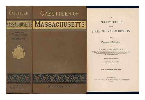 NASON, ELIAS (1811-1887) - A Gazetteer of the State of Massachusetts; with Numerous Illustrations by the Rev. Elias Nason