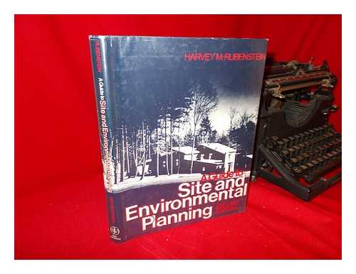 RUBENSTEIN, HARVEY M. - A Guide to Site and Environmental Planning / Harvey M. Rubenstein