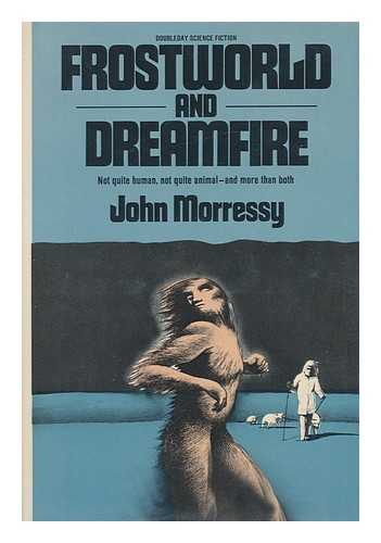 MORRESSY, JOHN - Frostworld and Dreamfire