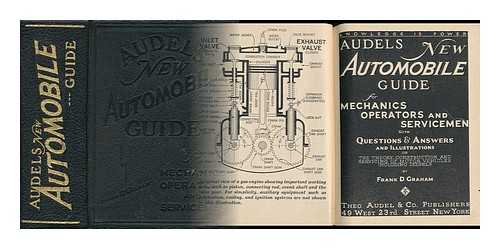 GRAHAM, FRANK DUNCAN - Audels New Automobile Guide for Mechanics, Operators and Servicemen