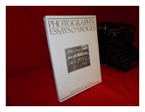 NEWHALL, BEAUMONT (ED. ) - Photography, Essays & Images : Illustrated Readings in the History of Photography / Edited by Beaumont Newhall