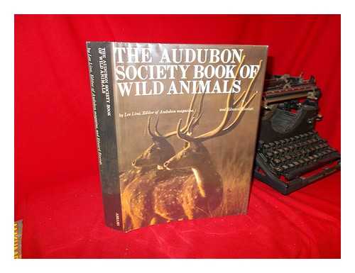 LINE, LES. EDWARD RICCIUTI. NATIONAL AUDUBON SOCIETY - The Audubon Society Book of Wild Animals