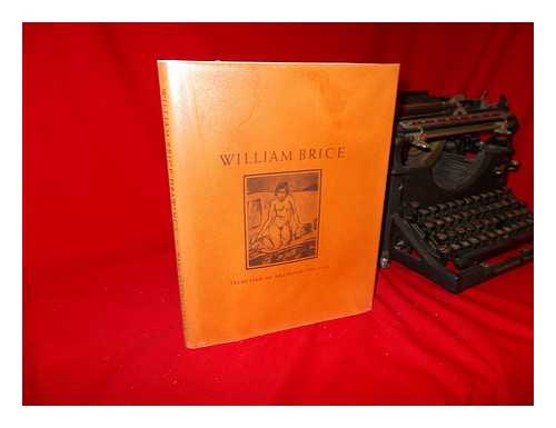 BRICE, WILLIAM - William Brice : Selection of Drawings 1955-1966 / Forewords by Gerald Nordland [And] Thomas W. Leavitt ; and an Appreciation by Frederick S. Wight