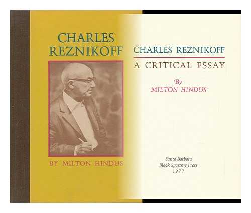 HINDUS, MILTON - Charles Reznikoff : a Critical Essay