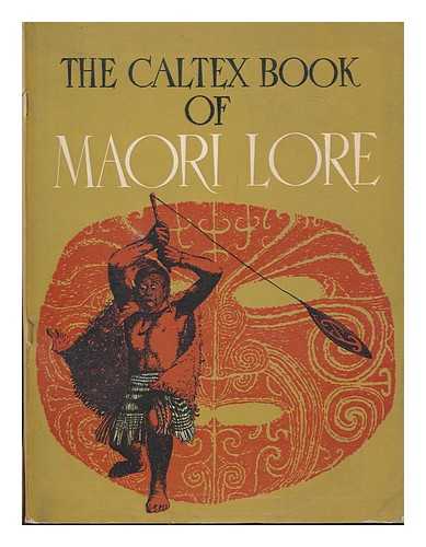 COWAN, JAMES - The Caltex Book of Maori Lore. Rev. by J. B. Palmer. Illustrated by Dennis Turner