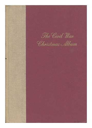 STERN, PHILIP VAN DOREN (1900-) (EDITOR) - The Civil War Christmas Album
