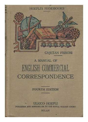 FRISONI, CAJETAN - A Manual of English Commercial Correspondence