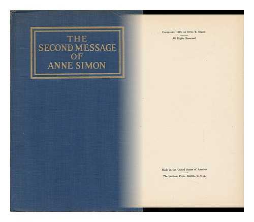 SIMON, OTTO TORNEY (1860-) & SIMON, ANNE (MCCONNOR) , MRS. (1870-1916) - The Second Message of Anne Simon