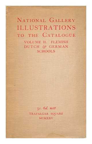 THE NATIONAL GALLERY (LONDON). HOLMES, C. J. - National Gallery Trafalgar Square. Illustrations to the Catalogue. Volume II. Flemish, Dutch & German Schools.