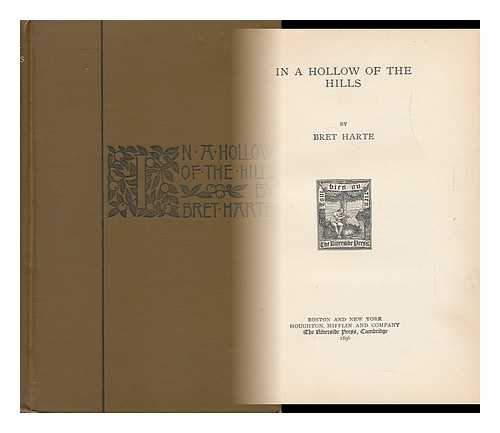 HARTE, BRET - In a Hollow of the Hills, by Bret Harte