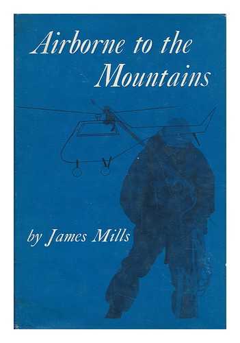 MILLS, JAMES (1926-) - Airborne to the Mountains