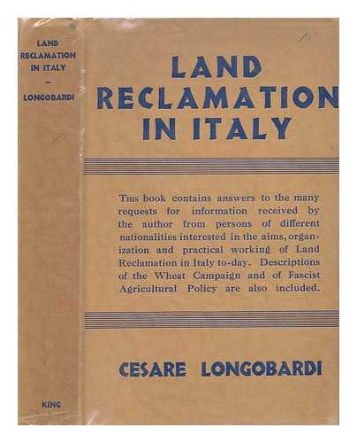 LONGOBARDI, CESARE (1882-) - Land-Reclamation in Italy; Rural Revival in the Building of a Nation