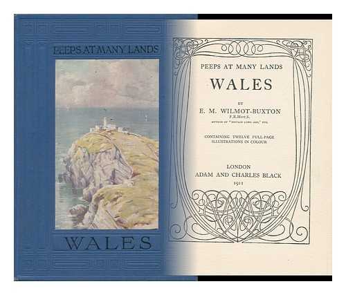 WILMOT-BUXTON, ETHEL MARY - Peeps At Many Lands; Wales, by E. M. Wilmot-Buxton ... . .. Containing Twelve Full-Page Illustrations in Colour