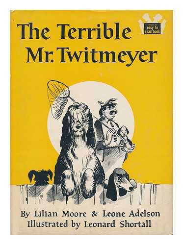 MOORE, LILIAN. LEONE ADELSON. LEONARD SHORTALL - The Terrible Mr. Twitmeyer by Lilian Moore & Leone Adelson. Illustrated by Leonard Shortall