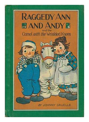 GRUELLE, JOHNNY (1880-1938) & PALMER, JAN, ILL. - My First Raggedy Ann : Raggedy Ann and Andy and the Camel with the Wrinkled Knees : Adapted from the Story by Johnny Gruelle / Illustrated by Jan Palmer