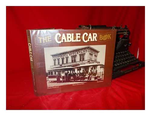 SMALLWOOD, CHARLES A. (1912-) - The Cable Car Book / Charles Smallwood, Warren Edward Miller, Don Denevi