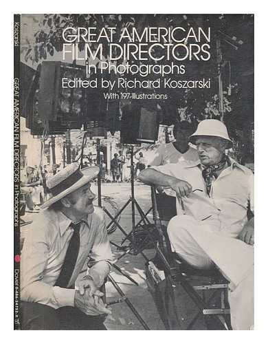 KOSZARSKI, RICHARD - Great American Film Directors in Photographs / Edited by Richard Koszarski