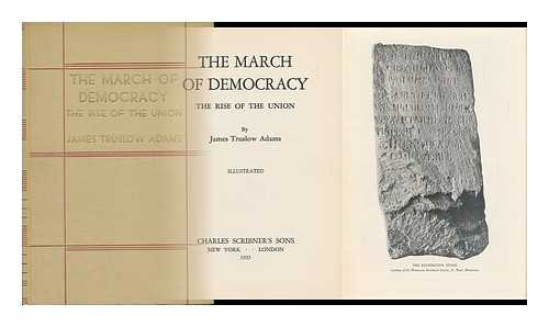 ADAMS, JAMES TRUSLOW (1878-1949) - The March of Democracy