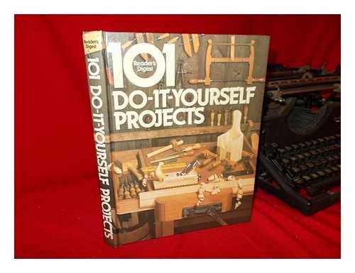 READER'S DIGEST ASSOCIATION - 101 Do-It-Yourself Projects