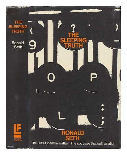 SETH, RONALD - The Sleeping Truth: the Hiss-Chambers Affair: the Spy Case That Split a Nation