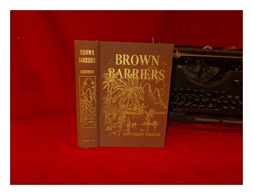 KERSHNER, GLENN ROBERT (1884-) - Brown Barriers; a South Sea Story by Glenn Robert Kershner, Edited, Illustrated and Publishd by Author