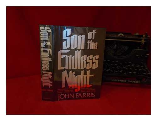 FARRIS, JOHN - Son of the Endless Night / John Farris