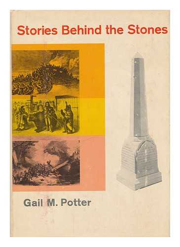 POTTER, GAIL M. - Stories Behind the Stones [By] Gail M. Potter