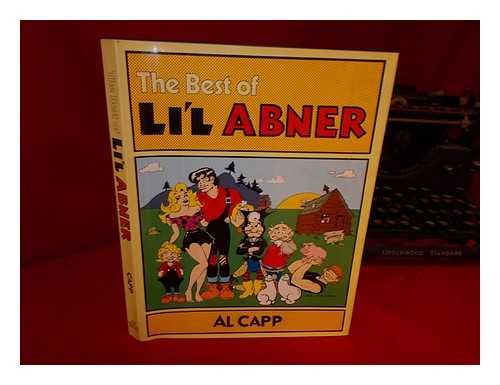 CAPP, AL (1909-1979) - The Best of Li'l Abner / Al Capp