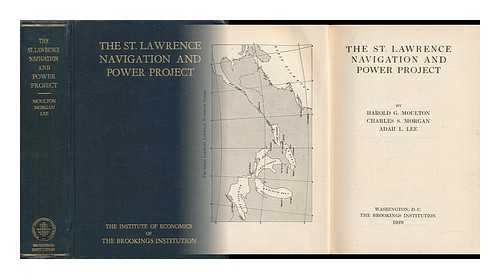 MOULTON, HAROLD G. - The St. Lawrence Navigation and Power Project