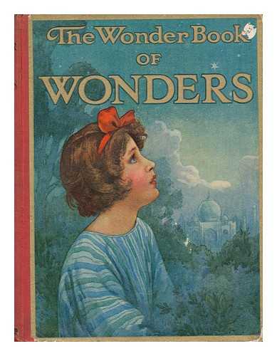 GOLDING, HARRY - The Wonder Book of Wonders ... with Twelve Colour Plates and Nearly 300 Illustrations. Edited by Harry Golding.