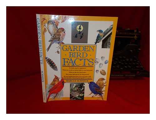 SCHNECK, MARCUS - Garden Bird Facts
