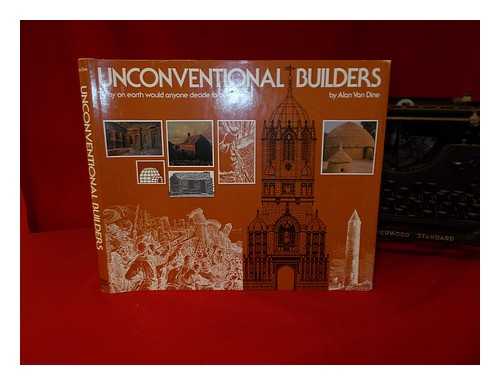 VAN DINE, ALAN - Unconventional Builders