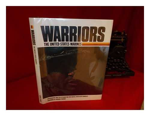 VON HASSELL, AGOSTINO - Warriors, the United States Marines / Photography and Text by Agostino Von Hassell with Keith Crossley ; Foreword by Bernard Trainor