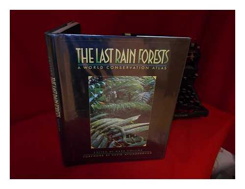 COLLINS, N. MARK. DAVID ATTENBOROUGH - The Last Rain Forests : a World Conservation Atlas / Edited by Mark Collins ; Foreword by David Attenborough