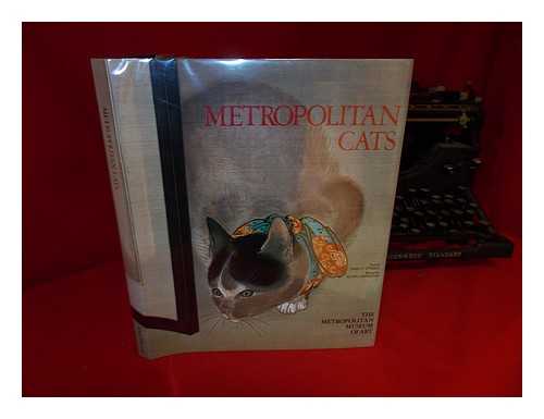 O'NEILL, JOHN PHILIP (1931-). METROPOLITAN MUSEUM OF ART - Metropolitan Cats / Text by John P. O'Neill ; Design by Alvin Grossman