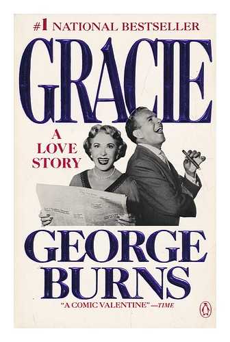 BURNS, GEORGE - Gracie. a Love Story
