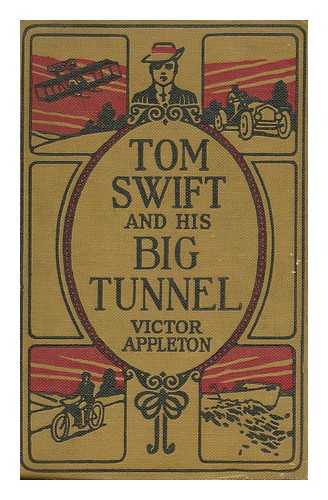 Appleton, Victor - Tom Swift and His Big Tunnel; Or, the Hidden City of the Andes, by Victor Appleton