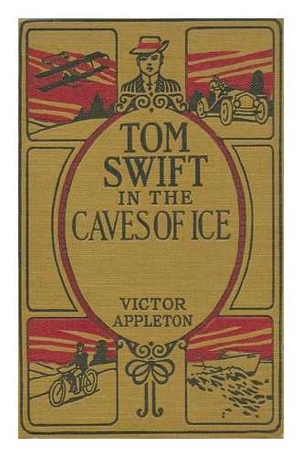 APPLETON, VICTOR - Tom Swift in the Caves of Ice