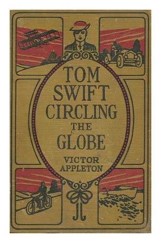 APPLETON, VICTOR - Tom Swift Circling the Globe