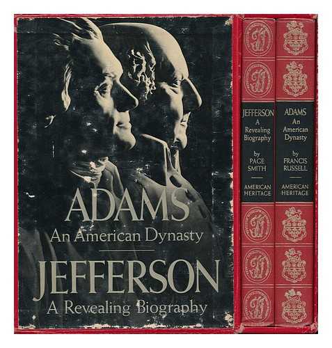 RUSSELL, FRANCIS. PAGE SMITH. THE EDITORS OF AMERICAN HERITAGE - Adams: an American Dynasty / Jefferson: a Revealing Biography (2 Volume Slip-Case Set)