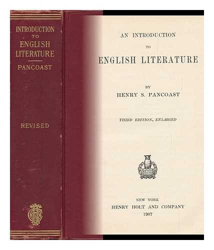 PANCOAST, HENRY SPACKMAN (1858-1928) - An Introduction to English Literature, by Henry S. Pancoast
