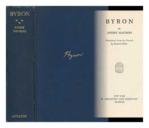 MAUROIS, ANDRE (1885-1967) - Byron, by Andre Maurois; Translated from the French by Hamish Miles
