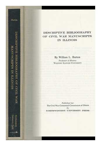 BURTON, WILLIAM L. - Descriptive Bibliography of Civil War Manuscripts in Illinois