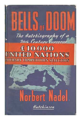 NADEL, NORBERT - Bells of Doom The Autobiography of a 20th Century European