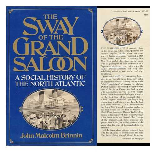 BRINNIN, JOHN MALCOLM - The Sway of the Grand Saloon; a Social History of the North Atlantic