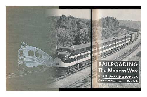 FARRINGTON, S. KIP (1904-1983) - Railroading the Modern Way